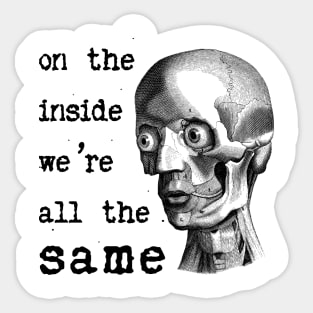 On the inside we are all the same Sticker